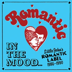 V.A. - In The Mood...Little John's Romantic Label 1986-1990