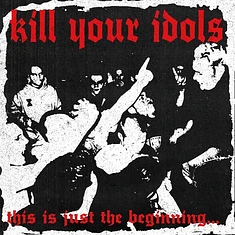 Kill Your Idols - This Is Just The Beginning... White & Red Marble Vinyl Edition
