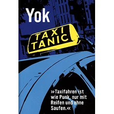 Yok - Taxitanic: »Taxifahren ist wie Punk, nur mit Reifen und ohne Saufen«