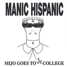Manic Hispanic - Mijo Goes To Jr College Orange Vinyl Edition