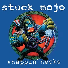 Stuck Mojo - Snappin' Necks Ultra