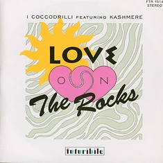I Coccodrilli - Love On The Rocks Feat. Kashmere