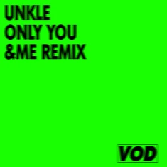 Unkle - Only You &Me Remix