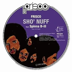 Frisco - Sho' Nuff Feat. Spinna B-Ill Picture Disc Vinyl Edition