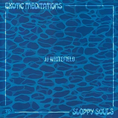 JJ Whitefield - Exotic Meditation / Sloppy Souls