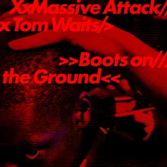 Massive Attack - Boots On The Ground Feat. Tom Waits / The Fly