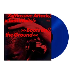 Massive Attack & Tom Waits - Boots On The Ground / The Fly Blue Vinyl Edition