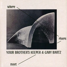 Your Brother's Keeper & Gary Bartz - Where Rivers Meet