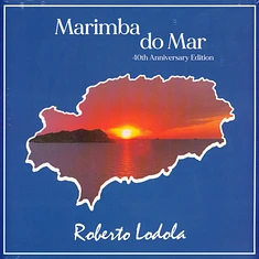 Roberto Lodola - Marimba Do Mar (40th Anniversary Edition)