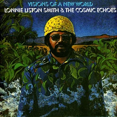 Lonnie Liston Smith & The Cosmic Echoes - Visions Of A New World