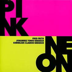 Fred Frith / Cornelius Claudio Kreusch / Kreusch - Pink Neon
