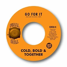 Cold Bold & Together - Go For It / Unity