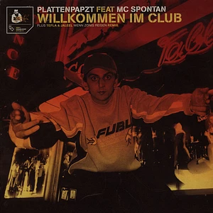 Plattenpapzt Feat MC Spontan Plus Tefla & Jaleel - Willkommen Im Club / Wenn Zonis Reisen (Remix)