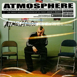 Atmosphere - You can't imagine how much fun we're having