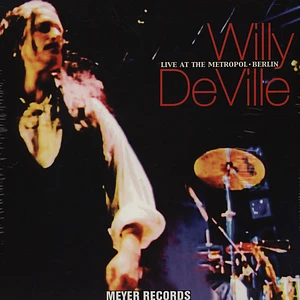 Willy DeVille - Live At The Metropol - Berlin