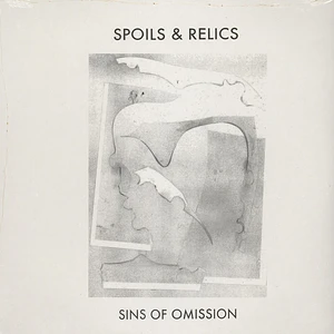 Spoils And Relics - Sins Of Omission