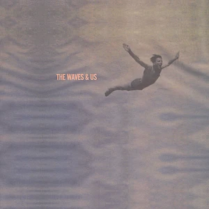 Waves & Us, The - The Waves & Us