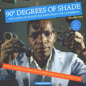 90 Degrees Of Shade - Hot Jump-Up Island Sounds From The Caribbean: Mambo, Calypso, Goombay, Mento, Merengue, Cult And Compas Music LP 2