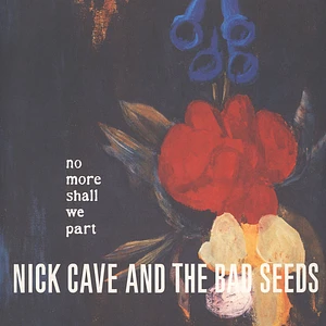 Nick Cave & The Bad Seeds - No More Shall We Part