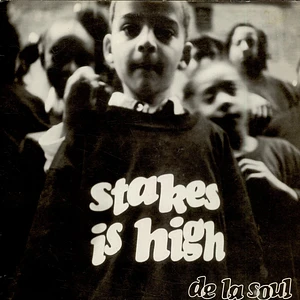 De La Soul - Stakes Is High