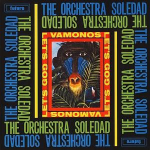 The Orchestra Soledad - Vamonos / Let's Go