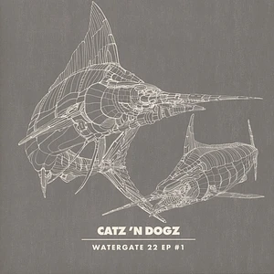 Catz N' Dogz - Watergate 22 EP #1