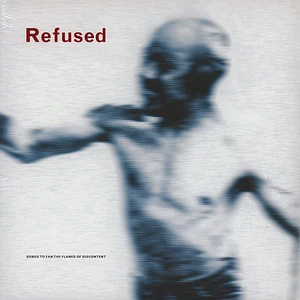 Refused - Songs To Fan The Flames Of Discontent