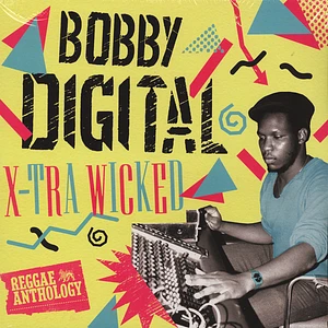 Bobby "Digital" Dixon - X-Tra Wicked - Reggae Anthology