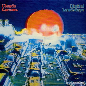 Claude Larson - Digital Landscape