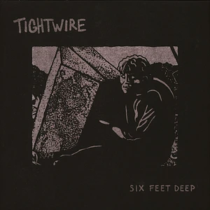 Tightwire - Six Feet Deep