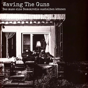 Waving The Guns - Das Muss Eine Demokratie Aushalten Können Black Vinyl Edition