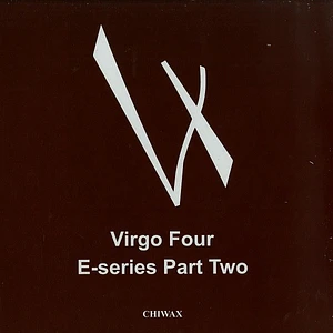 Virgo Four - E-Series Part Two