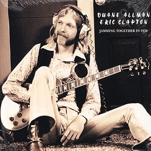 Duane Allman & Eric Clapton - Jamming Together In 1970