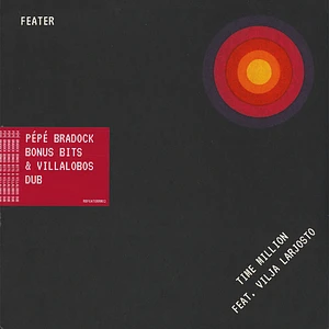 Feater - Time Million Feat. Vilja Larjos Pepe Bradock Bonus Bit & Villalobos Dubs
