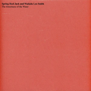 Spring Heel Jack & Wadada Leo Smith - The Sweetness Of The Water