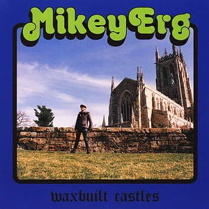Mikey Erg - Waxbuilt Castles
