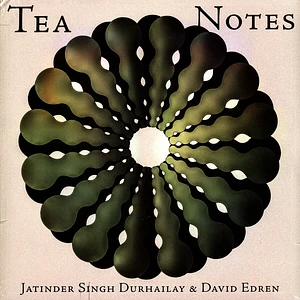 Jatinder Singh Durhailay & David Edren - Tea Notes