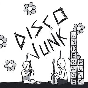 Disco Junk - Underage Punk