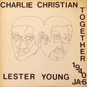 Benny Goodman Sextet - Charlie Christian / Lester Young "Together 1940"