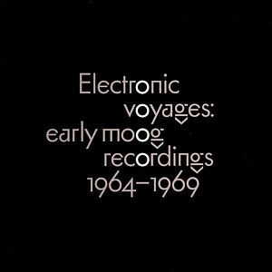 V.A. - Electronic Voyages: Early Moog Recordings 1964-1969
