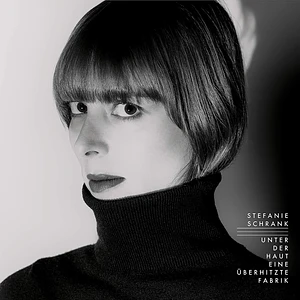 Stefanie Schrank (Locas In Love) - Unter Der Haut Eine Überhitzte Fabrik