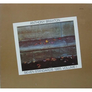 Anthony Braxton - Seven Standards 1985, Volume I