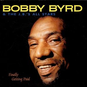 Bobby Byrd & The J.B.'s All Stars - Finally Getting Paid