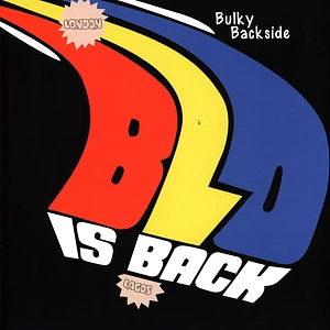 Blo - Bulky Backside - Blo Is Back