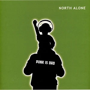 North Alone - Punk Is Dad