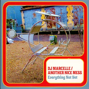 DJ Marcelle & Another Nice Mess - Everything Not Yet