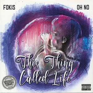 Fokis & Oh No - This Thing Called Life