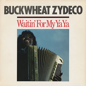 Buckwheat Zydeco - Waitin' For My Ya Ya