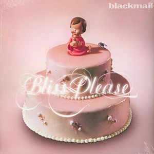 Blackmail - Bliss, Please Black Vinyl Edition