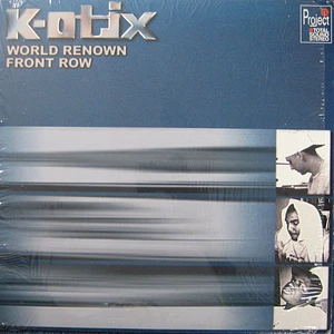 K-Otix - World Renown / Front Row